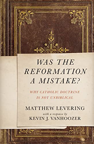 Imagen de archivo de Was the Reformation a Mistake? : Why Catholic Doctrine Is Not Unbiblical a la venta por Better World Books