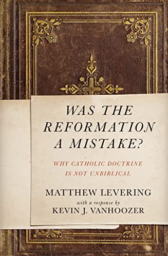 Stock image for Was the Reformation a Mistake?: Why Catholic Doctrine Is Not Unbiblical for sale by Revaluation Books