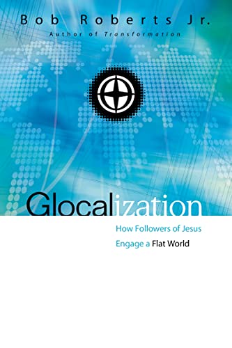 9780310530862: Glocalization: How Followers of Jesus Engage a Flat World