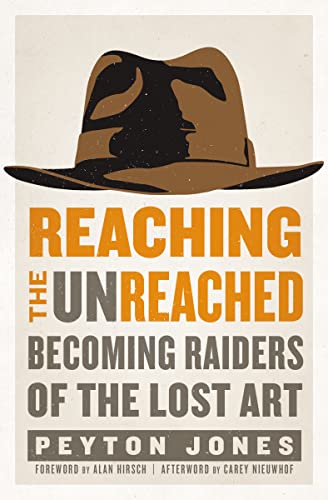 Beispielbild fr Reaching the Unreached: Becoming Raiders of the Lost Art zum Verkauf von Wonder Book