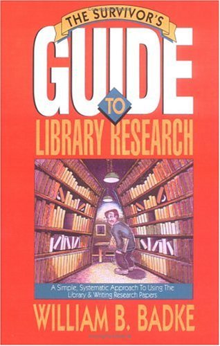 Beispielbild fr The Survivor's Guide to Library Research zum Verkauf von Better World Books