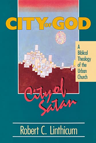 9780310531418: City of God, City of Satan: A Biblical Theology of the Urban Church