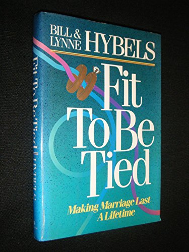 9780310533702: Fit to Be Tied: Making Marriage Last a Lifetime