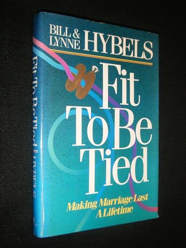 9780310533702: Fit to Be Tied: Making Marriage Last a Lifetime
