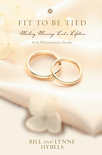 Imagen de archivo de Fit to Be Tied : Making Marriage Last a Lifetime a la venta por Better World Books