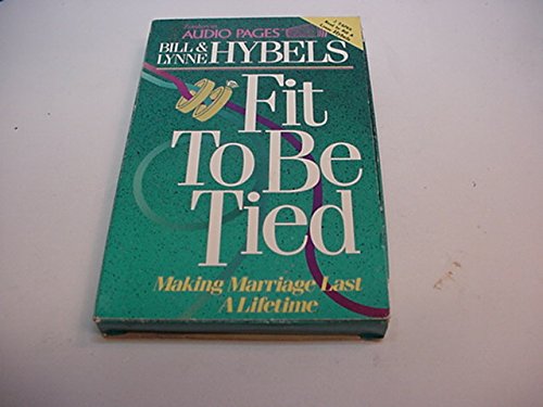 Fit to Be Tied (9780310533788) by Hybels, Lynne; Hybels, Bill