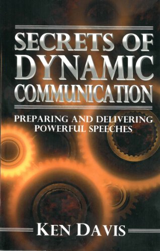 Imagen de archivo de Secrets of Dynamic Communication: Preparing and Delivering Powerful Speeches a la venta por Once Upon A Time Books