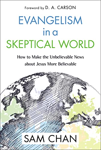 Beispielbild fr Evangelism in a Skeptical World: How to Make the Unbelievable News about Jesus More Believable zum Verkauf von BooksRun