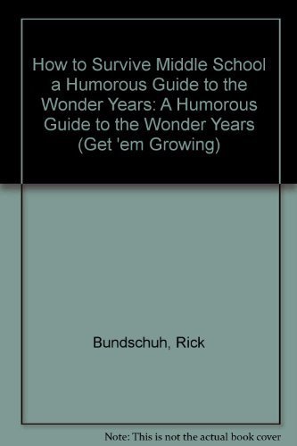 Imagen de archivo de How to Survive Middle School a Humorous Guide to the Wonder Years (Get 'Em Growing) a la venta por Wonder Book