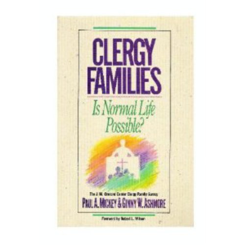 Clergy Families: Is Normal Life Possible? (9780310535614) by Mickey, Paul A.; Ashmore, Ginny W.