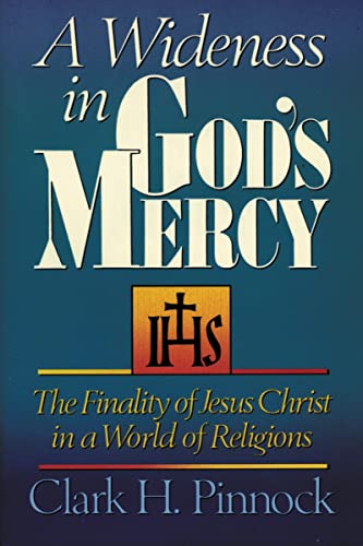 Beispielbild fr A Wideness in Gods Mercy : The Finality of Jesus Christ in a World of Religions zum Verkauf von Better World Books