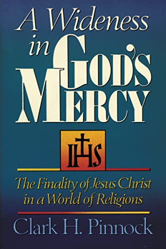 Imagen de archivo de A Wideness in God's Mercy: The Finality Of Jesus Christ In A World Of Religions a la venta por ZBK Books