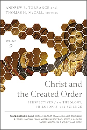 9780310536086: Christ and the Created Order: Perspectives from Theology, Philosophy, and Science