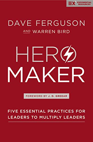 Stock image for Hero Maker: Five Essential Practices for Leaders to Multiply Leaders (Exponential Series) for sale by Goodwill of Colorado