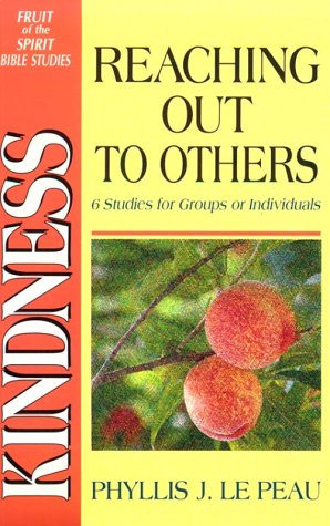 Beispielbild fr Kindness: Reaching Out to Others, 6 Studies for Groups or Individuals (Fruit of the Spirit Bible Studies) zum Verkauf von Wonder Book
