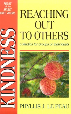 Imagen de archivo de Kindness: Reaching Out to Others, 6 Studies for Groups or Individuals (Fruit of the Spirit Bible Studies) a la venta por Wonder Book