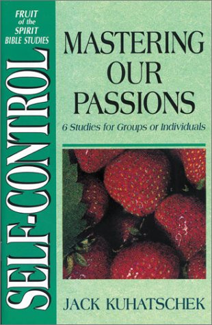 Imagen de archivo de Self-Control: Mastering Our Passions (6 Studies for Groups or Individuals) a la venta por BooksRun