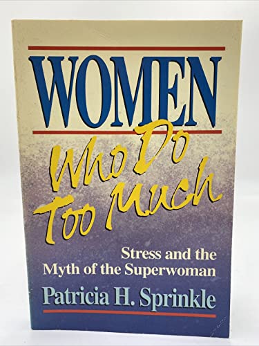 Stock image for Women Who Do Too Much for sale by Wonder Book