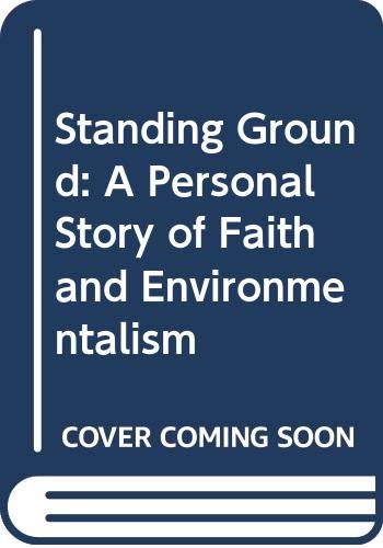 Standing Ground: A Personal Story of Faith and Environmentalism (9780310537915) by Leax, John