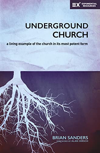 Beispielbild fr Underground Church: A Living Example of the Church in Its Most Potent Form (Exponential Series) zum Verkauf von WorldofBooks