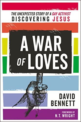 Stock image for A War of Loves: The Unexpected Story of a Gay Activist Discovering Jesus for sale by Ergodebooks