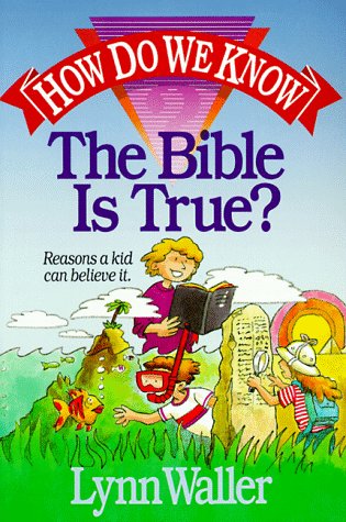 Stock image for How Do We Know the Bible Is True for sale by Jenson Books Inc