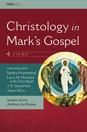 9780310538707: Christology in Mark's Gospel: Four Views