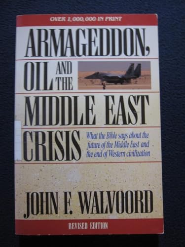 9780310539216: Armageddon, Oil and the Middle East: What the Bible Says About the Future of the Middle East and the End of Western Civilization