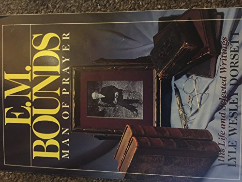 Beispielbild fr E. M. Bounds : Man of Prayer zum Verkauf von Better World Books