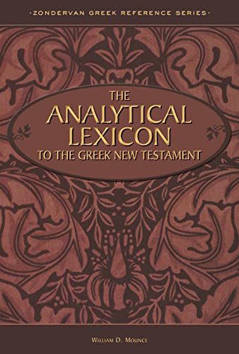 The Analytical Lexicon to the Greek New Testament (9780310542100) by Mounce, William D.