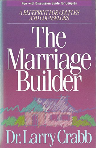 Beispielbild fr The Marriage Builder: A Blueprint for Couples and Counselors : Now With Discussion Guide for Couples zum Verkauf von WorldofBooks
