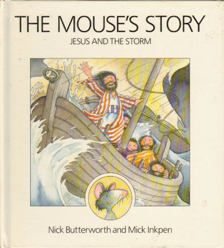 Imagen de archivo de The Mouse's Story : Jesus and the Storm a la venta por Better World Books