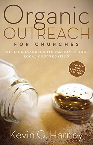 9780310566076: Organic Outreach for Churches: Infusing Evangelistic Passion in Your Local Congregation