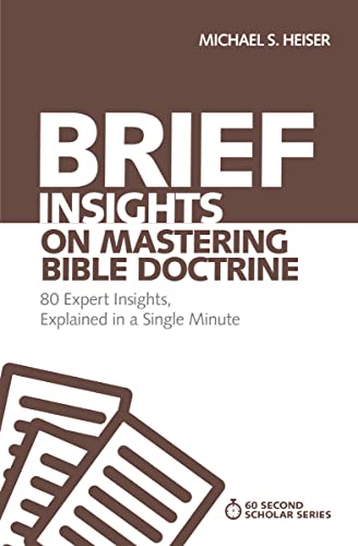 Stock image for Brief Insights on Mastering Bible Doctrine: 80 Expert Insights, Explained in a Single Minute for sale by Regent College Bookstore