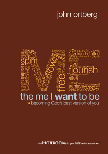 The Me I Want to Be, Session 4: Becoming God's Best Version of You (9780310575368) by Ortberg, John