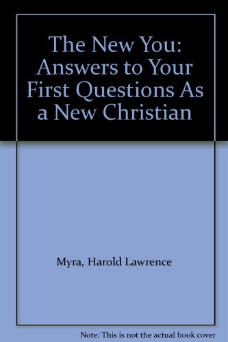 The New You: Answers to Your First Questions As a New Christian (9780310575818) by Myra, Harold Lawrence