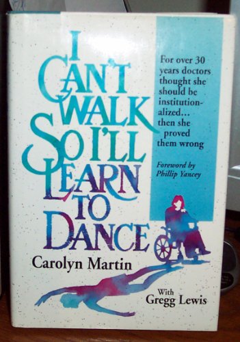 Beispielbild fr I Can't Walk, So I'll Learn to Dance: For Over 30 Years Doctors Thought She Would Be. zum Verkauf von ThriftBooks-Atlanta