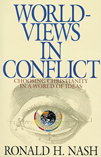 Beispielbild fr Worldviews in Conflict : Choosing Christianity in the World of Ideas zum Verkauf von Better World Books