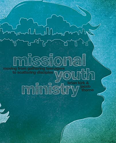 Stock image for Missional Youth Ministry: Moving from Gathering Teenagers to Scattering Disciples (Youth Specialties (Paperback)) for sale by Wonder Book