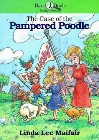 Beispielbild fr The Case of the Pampered Poodle (Darcy J. Doyle, Daring Detective, No. 4) zum Verkauf von Wonder Book