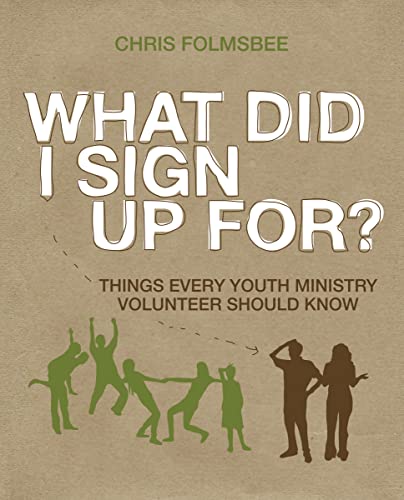 Stock image for What Did I Sign up For? : Things Every Youth Ministry Volunteer Should Know for sale by Better World Books