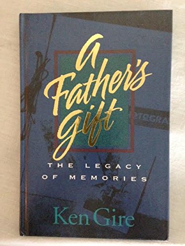 Beispielbild fr A Father's Gift : The Legacy of Memories zum Verkauf von Better World Books