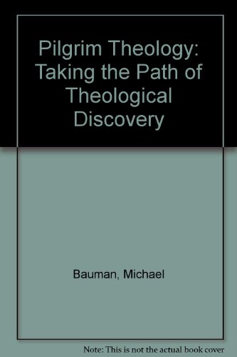 Imagen de archivo de Pilgrim Theology: Taking the Path of Theological Discovery a la venta por ThriftBooks-Dallas