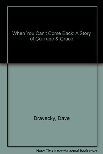 When You Can't Come Back (9780310585688) by Dravecky, Dave; Dravecky, Jan; Gire, Ken