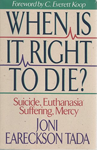 Beispielbild fr When Is It Right to Die?: Suicide, Euthanasia, Suffering, Mercy zum Verkauf von SecondSale