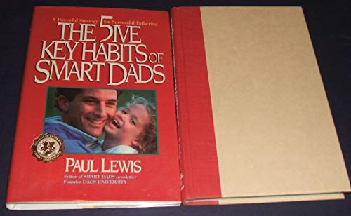 Stock image for The 5Ive Key Habits of Smart Dads: A Powerful Strategy for Successful Fathering for sale by Booketeria Inc.
