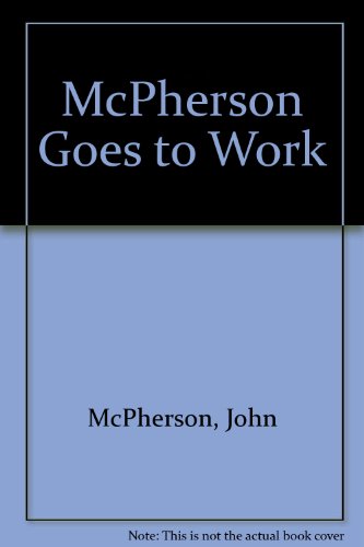 Stock image for McPherson Goes to Work for sale by Better World Books: West