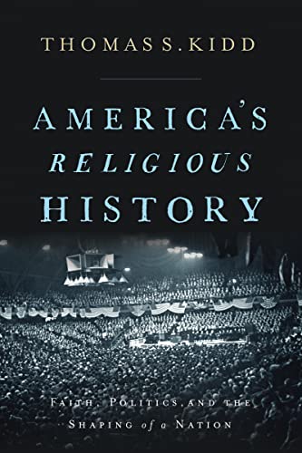 9780310586173: America's Religious History: Faith, Politics, and the Shaping of a Nation