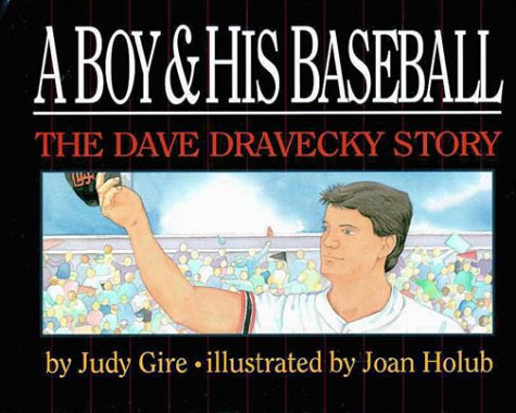 A Boy and His Baseball (The Dave Dravecky Story) (9780310586302) by Gire, Judy