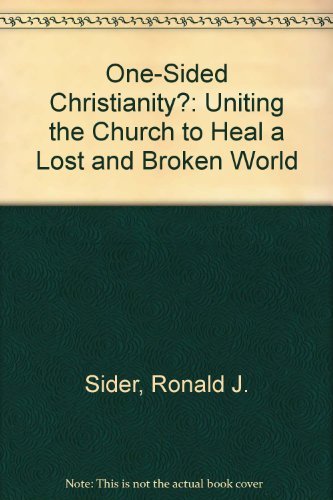 Imagen de archivo de One-Sided Christianity?: Uniting the Church to Heal a Lost and Broken World a la venta por Wonder Book